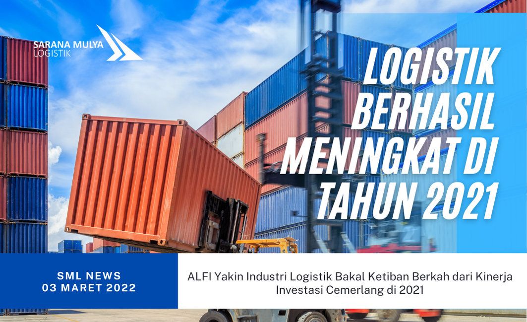 ALFI Yakin Industri Logistik Bakal Ketiban Berkah dari Kinerja Investasi Cemerlang di 2021