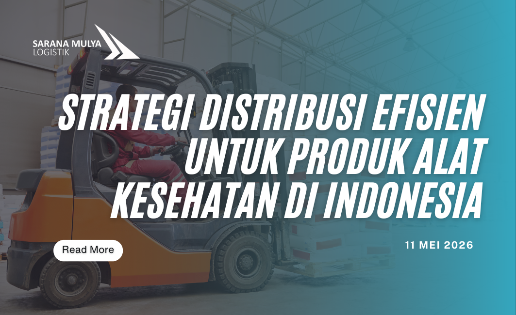 Strategi Distribusi Efisien untuk Produk Alat Kesehatan di Indonesia