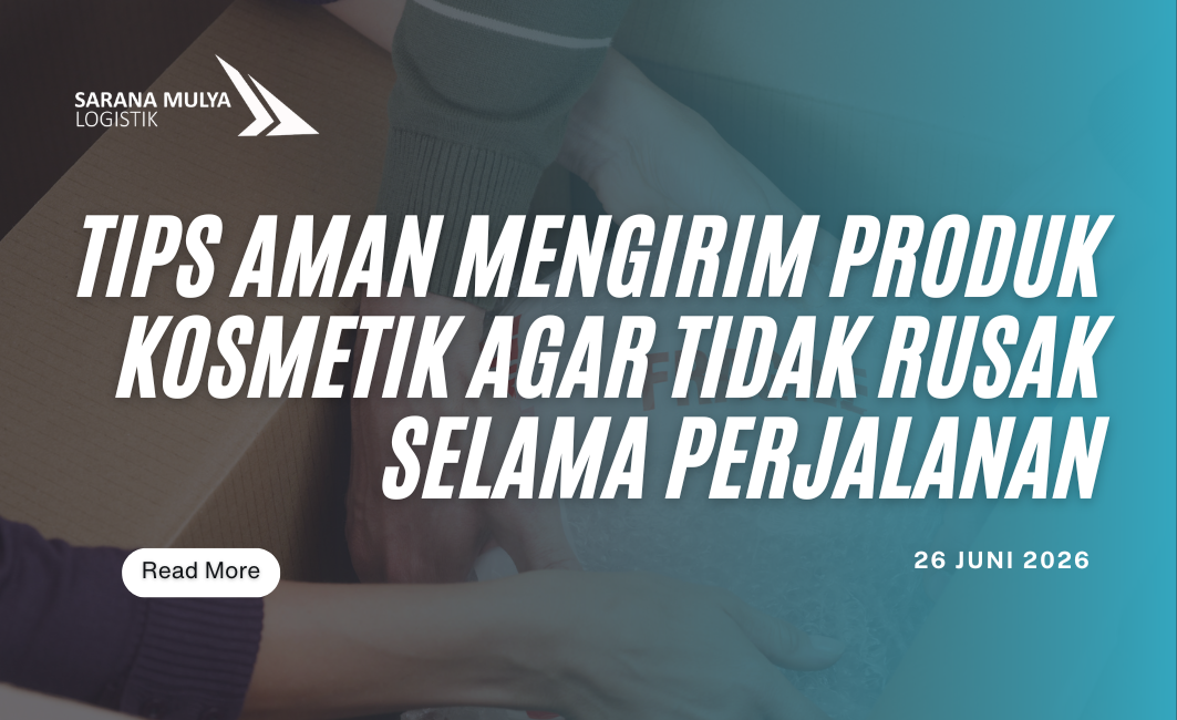 Tips Aman Mengirim Produk Kosmetik agar Tidak Rusak Selama Perjalanan