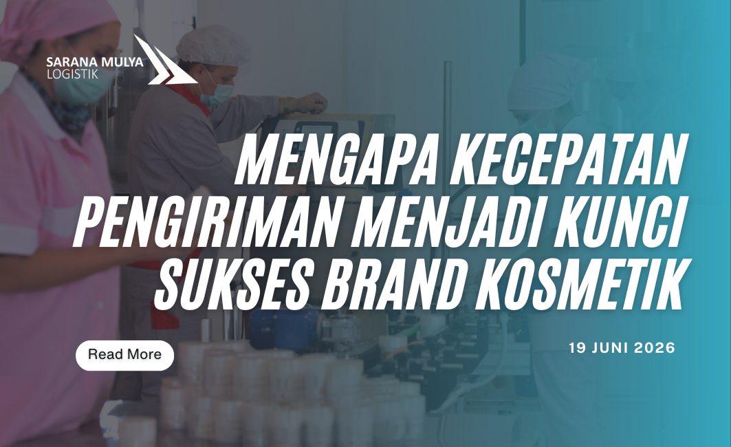 Mengapa Kecepatan Pengiriman Menjadi Kunci Sukses Brand Kosmetik