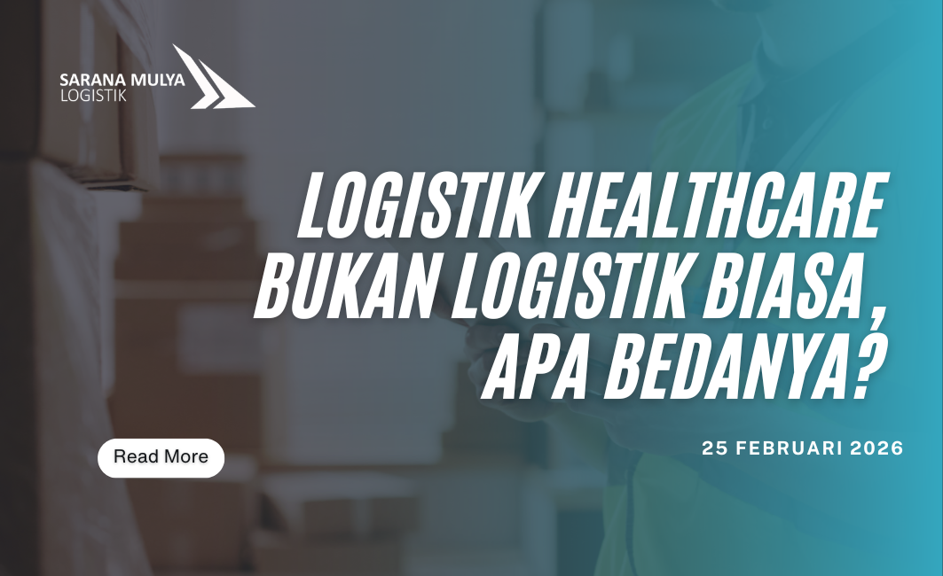 Logistik Healthcare Bukan Logistik Biasa, Apa Bedanya?